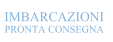 IMBARCAZIONI PRONTA CONSEGNA